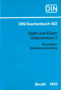 Image of DIN-Taschenbuch 402. Stahl und Eisen Gütenormen 2: Bauwesen Metallverarbeitung