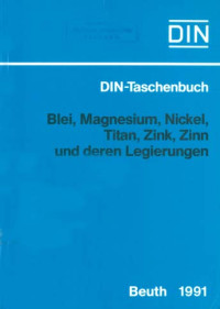 Image of DIN-Taschenbuch 54. Blei, Magnesium, Nickel, Titan, Zink, Zinn und Deren Legierungen