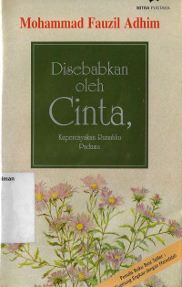 Image of Disebabkan Oleh Cinta, Kupercayakan Rumahku Padamu