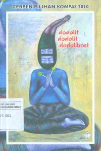 Image of Dodolit Dodolit Dodolibret. Cerpen pilihan Kompas 2010