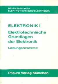 Image of Elektronik I: Elektrotechnische Grundlagen Der Elektronik (Lösungshinweise)