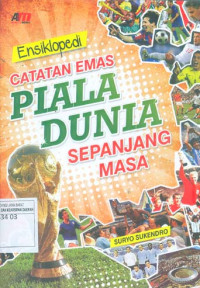 Image of Ensiklopedi Catatan Emas Piala Dunia Sepanjang Masa