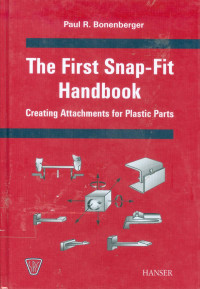 Image of The First Snap-Fit Handbook: Creating Attachments for Plastic Parts