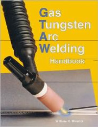 Image of Gas Tungsten Arc Welding Handbook