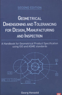 Image of Geometrical Dimensioning and Tolerancing for Design, Manufacturing and Inspection: A Handbook for Geometrical Product Specification using ISO and ASME Standards 2nd ed