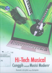Image of Hi-Tech Musical. Cara Canggih Menjadi Musisi Modern, Bermain Solo Gitar Dengan Komputer
