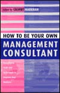 Image of How To Be Your Own Management Consultant