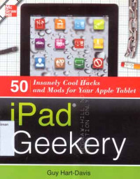 Image of iPad Geekery: 50 Insanely Cool Hacks and Mods for Your Apple Tablet