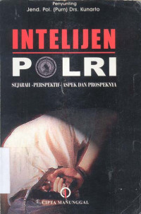 Image of Intelijen POLRI: Sejarah - Persfektif - Aspek dan Prospeknya