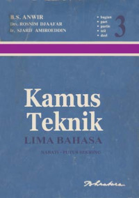 Image of Kamus Teknik Lima Bahasa Bagian 3: Indonesia-Inggris-Prancis-Jerman-Belanda (nabati - putus sekring)