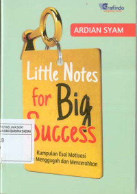 Image of Little Notes for Big Success. Kumpulan Esai Motivasi Dan Menggugah dan Mencerahkan