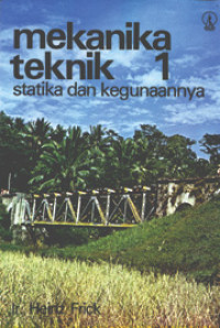 Image of Mekanika Teknik 1: Statika Dan Kegunaannya