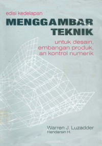 Image of Menggambar Teknik Untuk Desain, Pengembangan Produk, Dan Kontrol Numerik ed 8