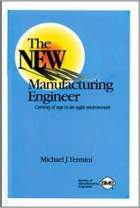 Image of The New Manufacturing Engineer: Coming of Age in An Agile Environment