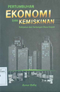 Image of Pertumbuhan Ekonomi dan Kemiskinan: Kebijakan dan Tantangan Masa Depan