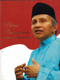 Image of Putra Nusantara Mohammad Amien Rais :  Ketua Majelis Permusyawaratan Rakyat Republik Indonesia