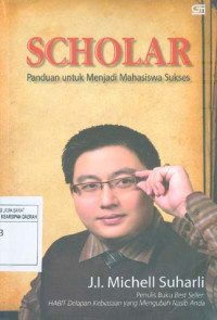 Image of Scholar: Panduan untuk Menjadi Mahasiswa Sukses
