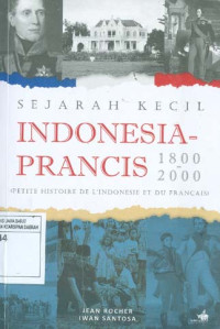 Image of Sejarah Kecil Indonesia-Prancis 1800-2000 (Petite Histoire De L'Indonesie Et Du Francais)