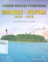 Image of Sejarah Wilayah Perbatasan Miangas - Filipina 1928 - 2010: Dua Nama Satu Juragan