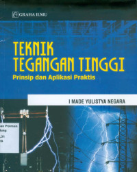 Image of Teknik Tegangan Tinggi. Prinsip dan Aplikasi Praktis