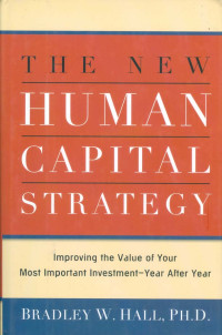 Image of The New Human Capital Strategy: Improving The Value Of Your Most Important Investment-Year After Year
