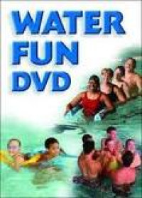 Image of Permainan Water Fun: 116 Kegiatan Kebugaran dan Berenang Untuk Semua Umur