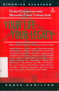 Image of Your Life Your Legacy: Panduan Enterpreneur untuk Menemukan Potensi Terbesar Anda