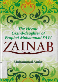 Image of Zainab : The Heroic Grand-Daughter of Prophet Muhammad SAW